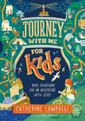 Journey with Me for Kids: Bible devotions for an adventure with Jesus cover image