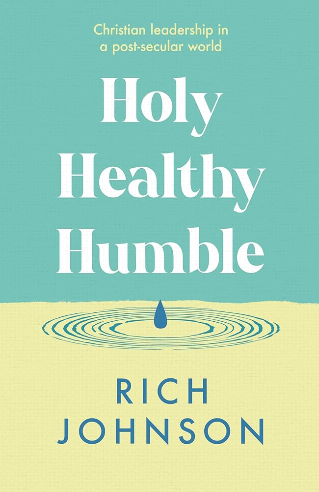 Holy, Healthy, Humble: Christian leadership in a post-secular world cover image