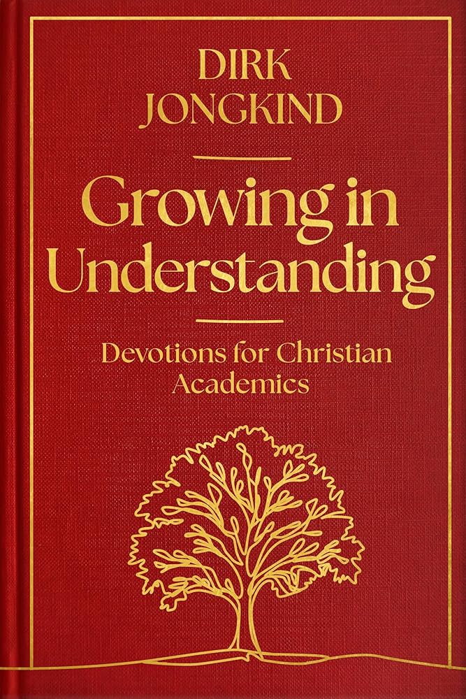 Growing in Understanding: Devotions for Christian Academics cover image