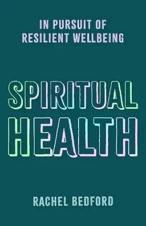 Spiritual Health: In Pursuit of Resilient Wellbeing cover image