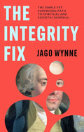 The Integrity Fix: The simple yet surprising path to spiritual and societal renewal cover image
