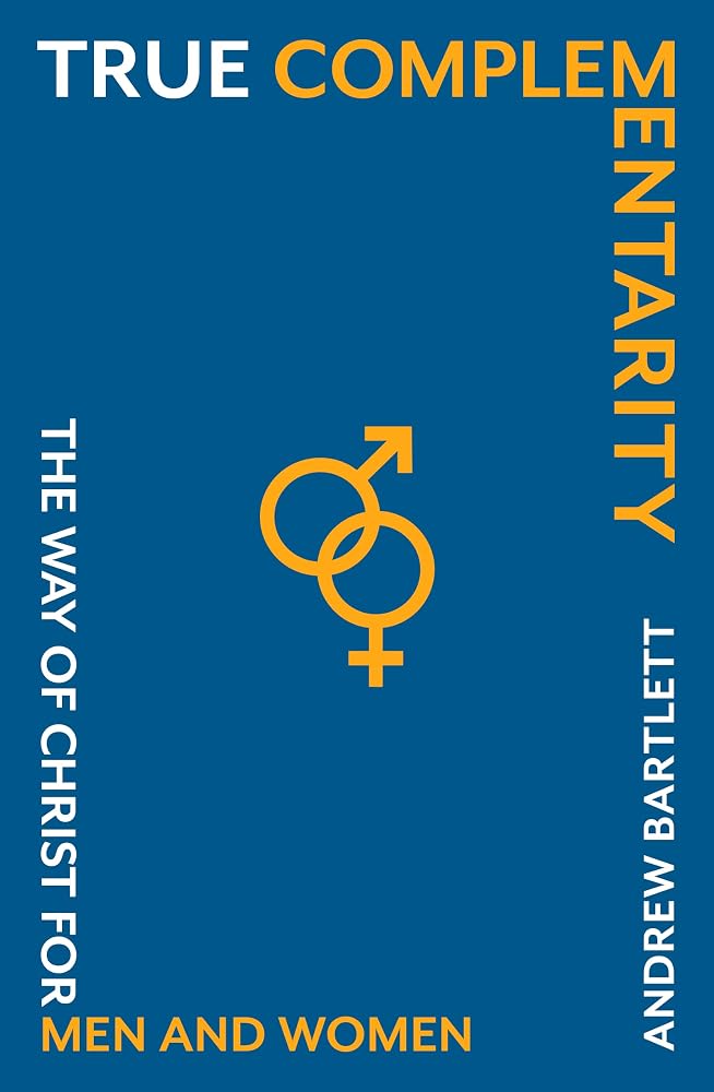 True Complementarity: The Way of Christ for Men and Women cover image