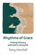 Rhythms of Grace: Finding intimacy with God in a busy life cover image