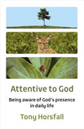 Attentive to God: Being aware of God's presence in daily life cover image
