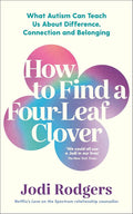 How to Find a Four-Leaf Clover: What Autism Can Teach Us About Difference, Connection and Belonging cover image