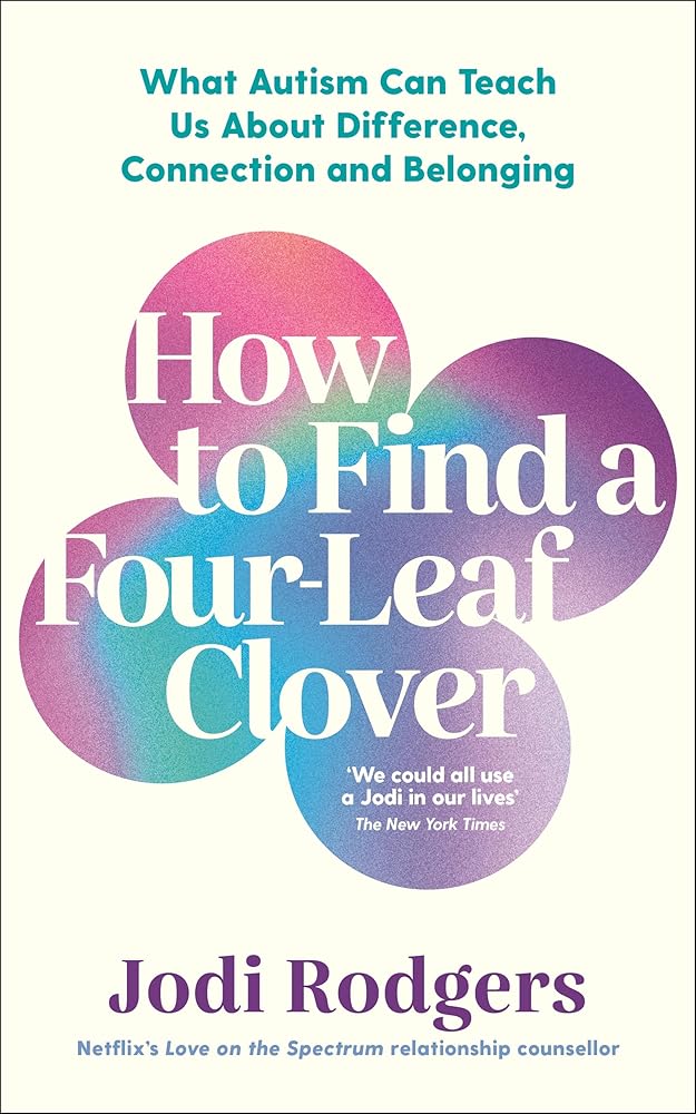 How to Find a Four-Leaf Clover: What Autism Can Teach Us About Difference, Connection and Belonging cover image