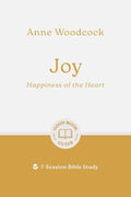 Joy: Happiness of the Heart: 7-Session Bible Study (Easy-to-use Bible-study workbook with discussion questions and Leader’s Guide included, great for small groups) (Good Book Guides) cover image