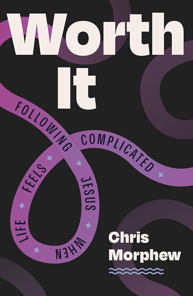 Worth It: Following Jesus When Life Feels Complicated (Christian discipleship book for teens helping them trust Jesus and live for Jesus) cover image