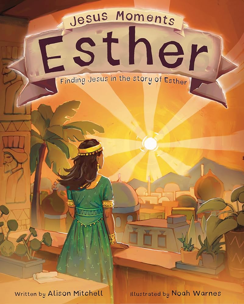 Jesus Moments: Esther: Finding Jesus in the Story of Esther (Help 4-7s learn how Esther points to Jesus with this illustrated Old Testament Bible story) cover image