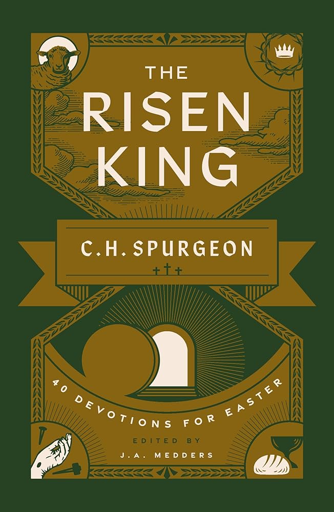 The Risen King: 40 Devotions for Easter from C.H. Spurgeon cover image