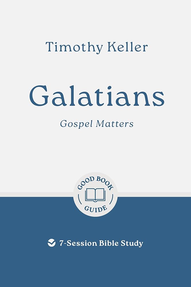 Galatians: Gospel Matters: 7-Session Bible Study (Easy-to-use Bible-study workbook with discussion questions and Leader’s Guide included, great for small groups) cover image