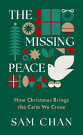 The Missing Peace: How Christmas Brings the Calm We Crave (Encouraging book to give away at church events, to friends, for christians and non-christians) cover image