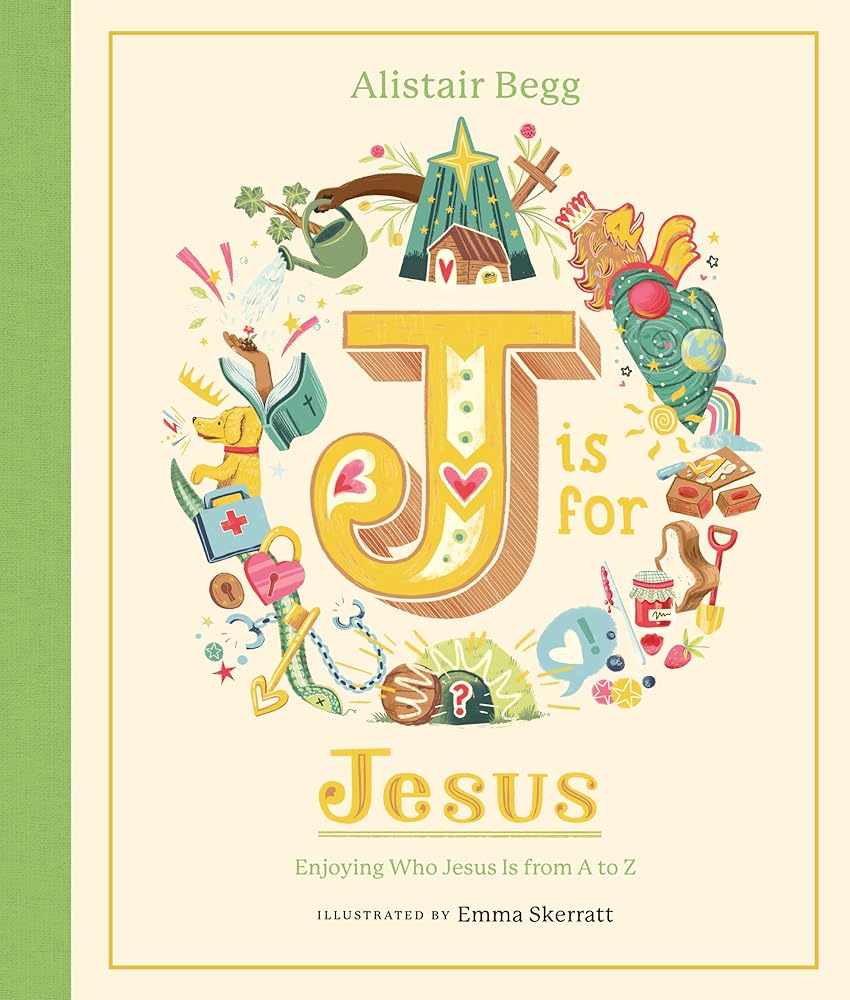 J is for Jesus: Enjoying Who Jesus Is from A to Z (A Christian Children’s Book for Kids Ages 5-8 | Explore 26 Aspects of Christ’s Identity Using the Letters of the Alphabet) cover image