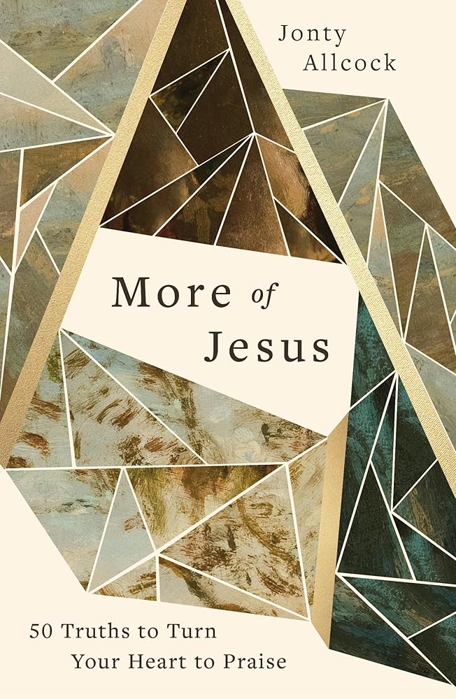 More of Jesus: 50 Truths to Turn Your Heart to Praise (A 50-Day Devotional for Men and Women Celebrating the Character & Attributes of Christ) cover image