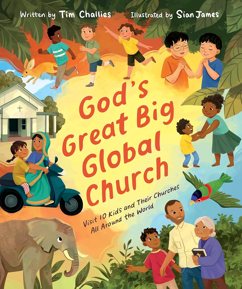 God's Great Big Global Church: Visit 10 Kids and Their Churches All Around the World (Christian Picture Book for Kids Ages 4-8 Exploring Daily Life and Worship in 10 Countries) cover image