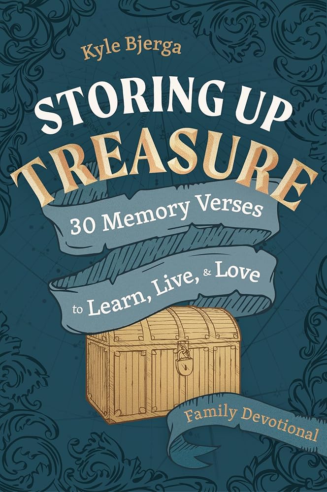 Storing Up Treasure: 30 Memory Verses to Learn, Live, and Love (Family Devotional) (An Interactive Family Devotional for Kids Ages 6-12 with Fun Activities to Help Them Memorize and Apply the Bible) cover image