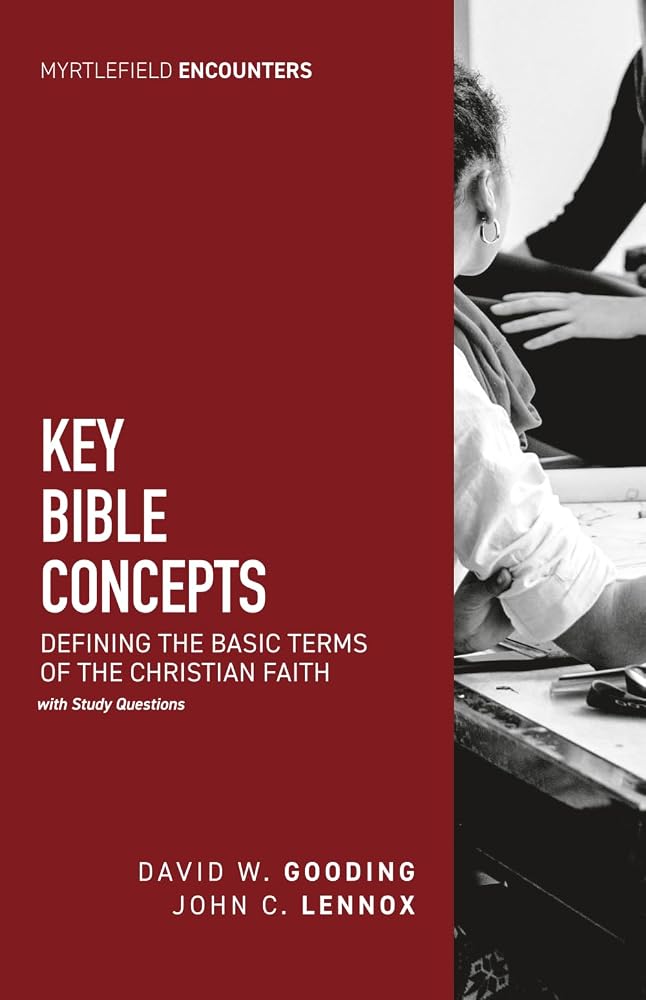 Key Bible Concepts: Defining the Basic Terms of the Christian Faith (with Study Questions) (Myrtlefield Encounters) cover image