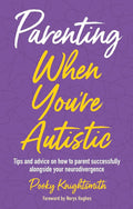 Parenting When You're Autistic: Tips and advice on how to parent successfully alongside your neurodivergence cover image