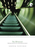 Re: Mission: Biblical Mission for a Post-Biblical Church (Faith in an Emerging Culture) cover image