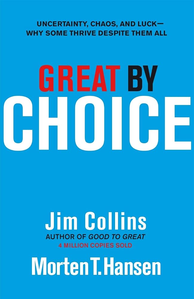 Great by Choice: Uncertainty, Chaos and Luck - Why Some Thrive Despite Them All cover image
