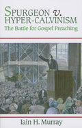 Spurgeon V. Hyper-Calvinism cover image