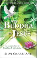 From Buddha to Jesus: An insider's view of Buddhism and Christianity cover image