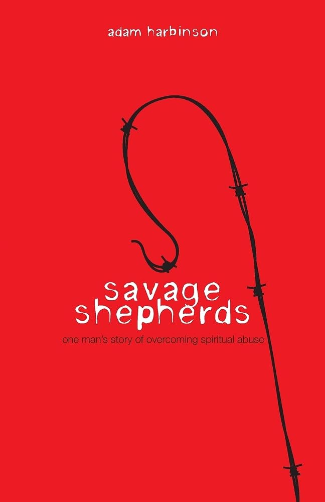 Savage Shepherds: One Man's Story of Overcoming Spiritual Abuse cover image