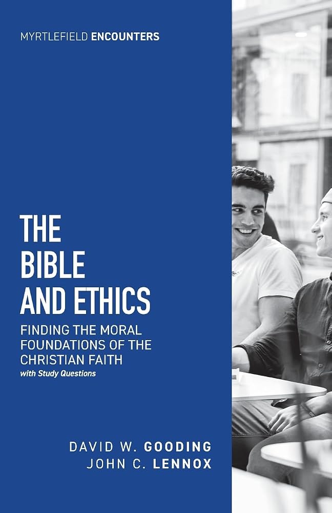 The Bible and Ethics (Myrtlefield Encounters) cover image