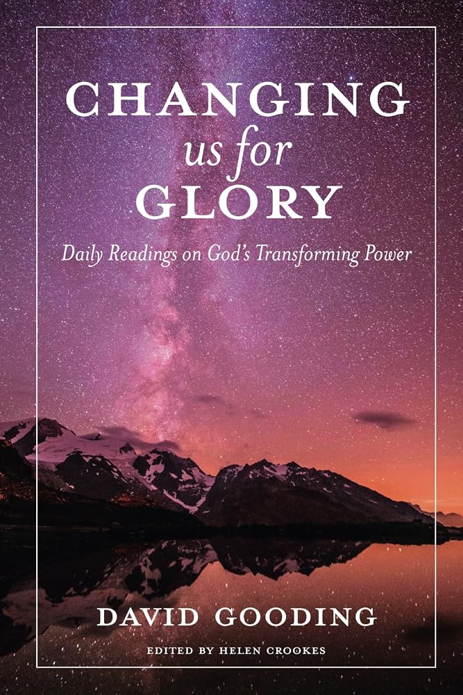 Changing us for Glory: Daily Readings on God's Transforming Power (Myrtlefield Devotionals) cover image