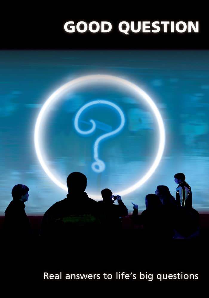 Good Question: Real Answers to Life's Big Questions cover image