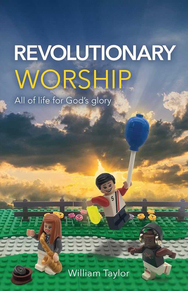 Revolutionary Worship: All of Life for God's Glory cover image