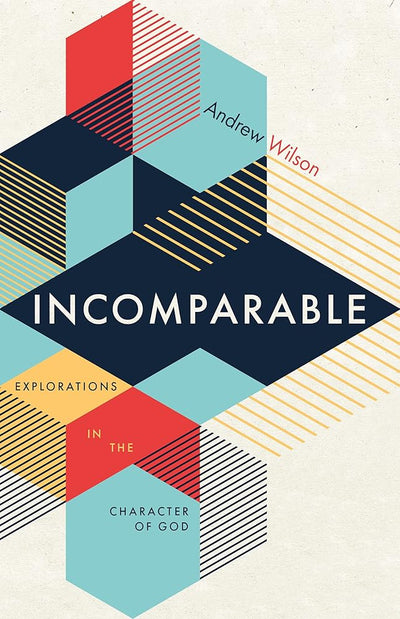 Incomparable: Explorations in the Character of God cover image