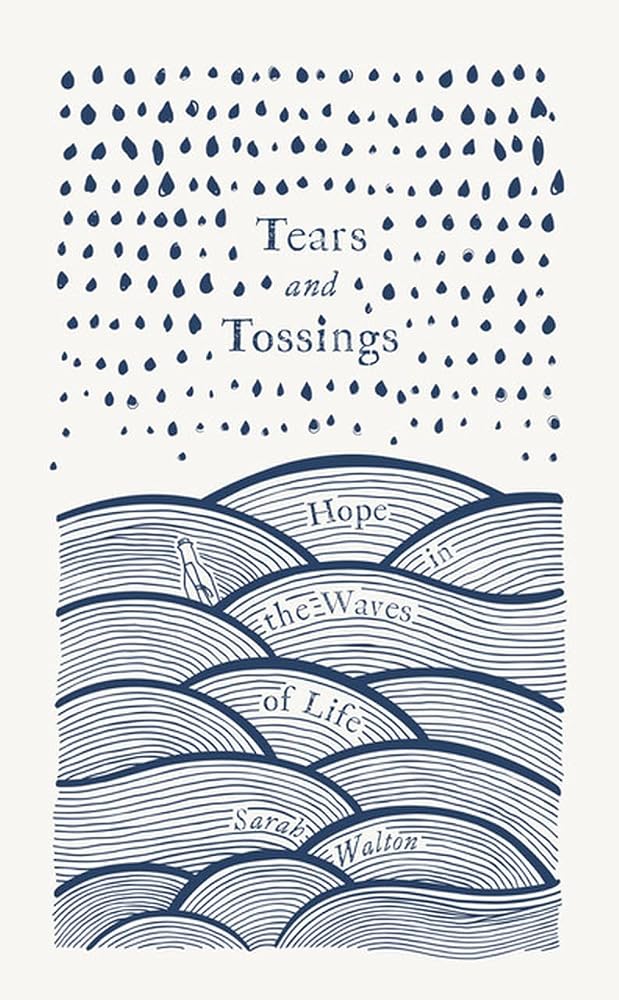 Tears and Tossings: Hope in the Waves of Life cover image