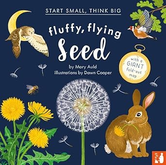 Fluffy, Flying Seed: A fact-filled picture book about the life cycle of plants with a large fold-out world map (ages 4 to 8) (Start Small, Think Big) cover image