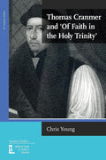 Thomas Cranmer and 'Of Faith in the Holy Trinity' (Latimer Studies) cover image