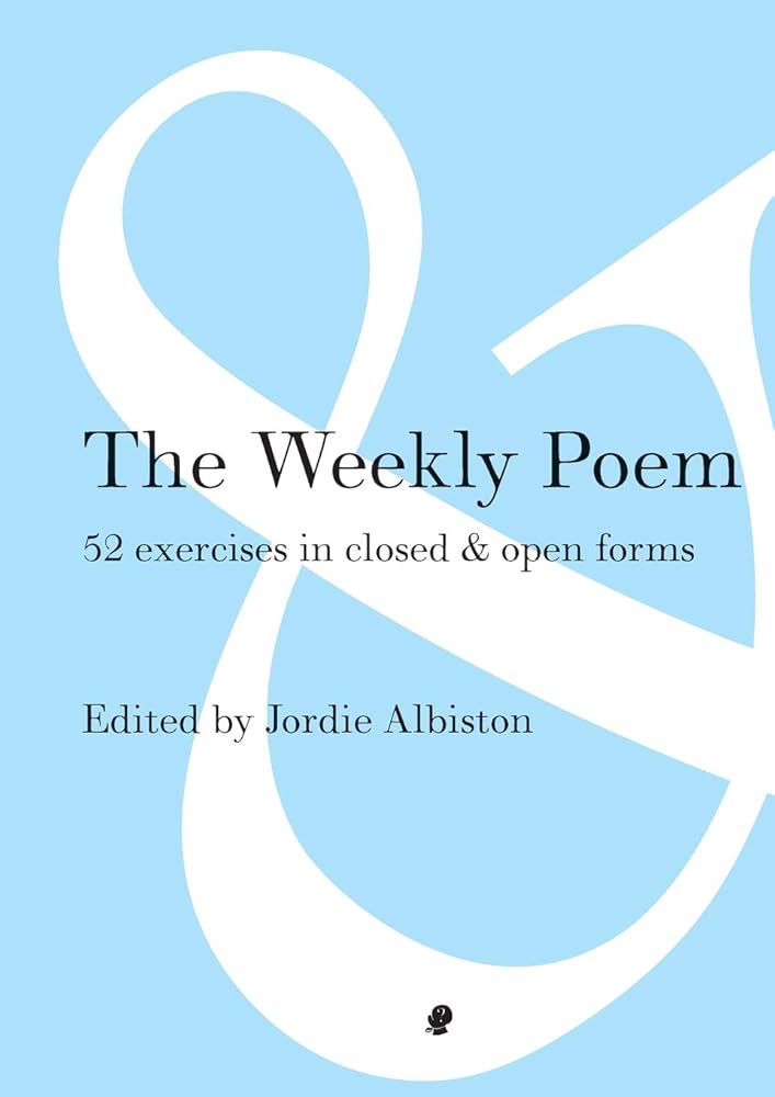 The Weekly Poem: 52 Exercises in Closed and Open Forms cover image