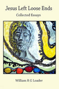 Jesus Left Loose Ends: Collected Essays (Scholars Collection) cover image
