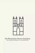 The Westminster Shorter Catechism