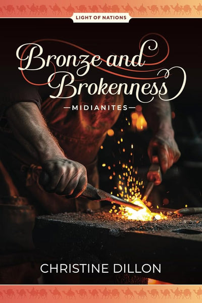 Bronze and Brokenness - Midianites (Light of Nations) cover image