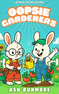 Oopsie Gardeners: Book 1 - Hired by Mistake: A wholesome and funny Christian chapter book series for early readers - perfect for boys and girls who love laugh-out-loud stories cover image