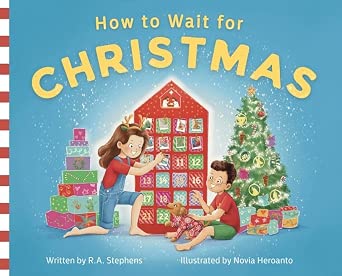 How to Wait for Christmas: A gorgeous contemporary picture book, celebrating Christmas traditions, Advent and the joy of waiting for Christmas cover image