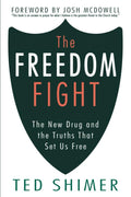 The Freedom Fight: The New Drug and the Truths That Set Us Free cover image