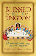Blessed Is the Kingdom: Reflections on the Divine Liturgy of St. John Chrysostom cover image