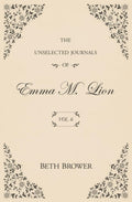 The Unselected Journals of Emma M. Lion: Vol. 6 cover image