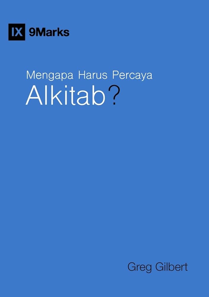 Why Trust the Bible? / Mengapa Harus Percaya Alkitab? (Gospel Fundamentals (Indonesian)) (Indonesian Edition) cover image