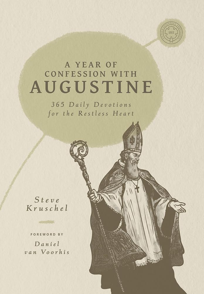 A Year of Confession with Augustine: 365 Daily Devotions for the Restless Heart cover image