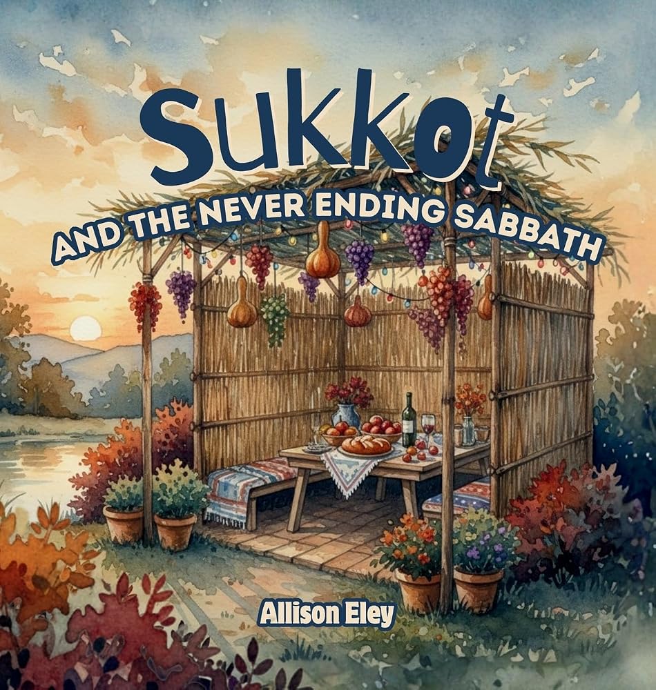 Sukkot: and the Never Ending Sabbath (Yahweh's Rhythms & Reminders) cover image