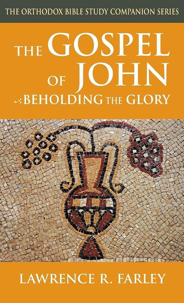 The Gospel of John: Beholding the Glory (Orthodox Bible Study Companion) cover image