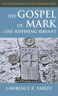 Gospel of Mark: The Suffering Servant (Orthodox Bible Study Companion) cover image