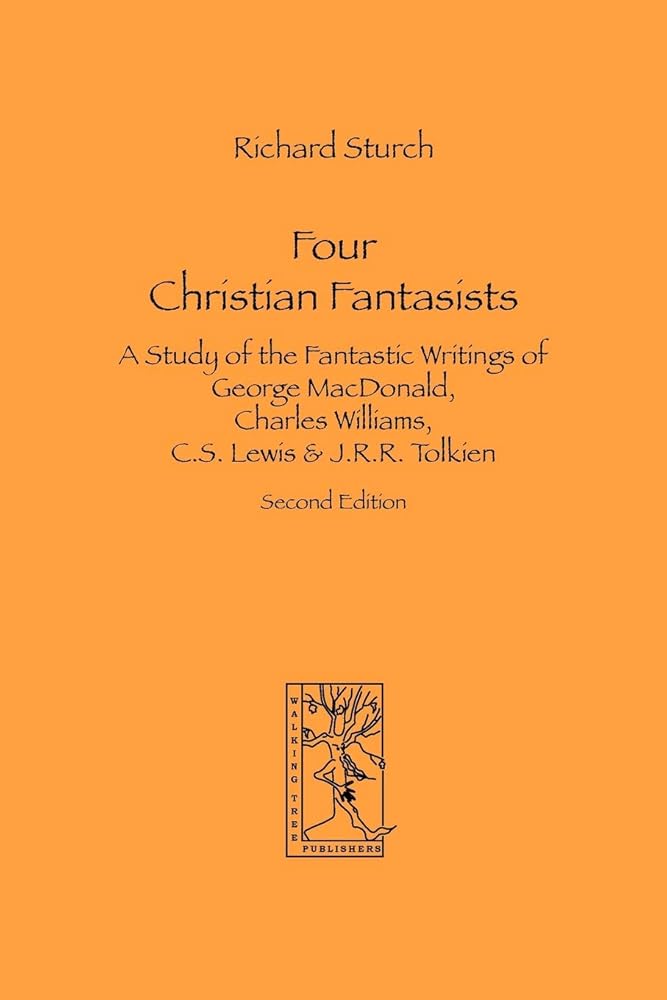 Four Christian Fantasists. A Study of the Fantastic Writings of George MacDonald, Charles Williams, C.S. Lewis & J.R.R. Tolkien cover image